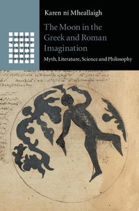 bokomslag The Moon in the Greek and Roman Imagination