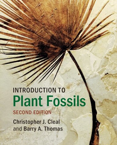 Christopher J. Cleal, Barry A. Thomas - Introduction to Plant Fossils, Inbunden