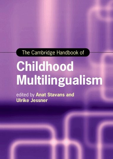 Anat Stavans, Ulrike Jessner - The Cambridge Handbook of Childhood Multilingualism, Inbunden