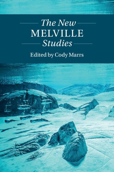 Cody Marrs - The New Melville Studies, Inbunden