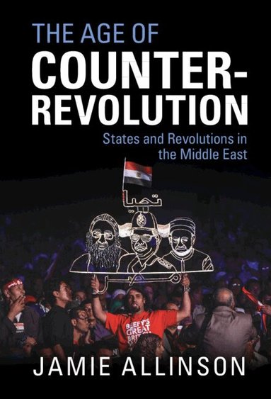 Jamie Allinson - The Age of Counter-Revolution, Inbunden