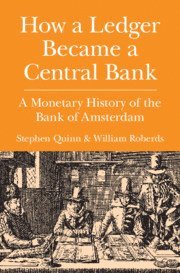 Stephen Quinn, William Roberds, Stephen (Texas Christian University) Quinn, William (Federal Reserve Bank of Atlanta) Roberds - How a Ledger Became a Central Bank, Inbunden