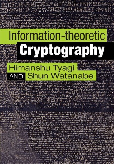 Himanshu Tyagi, Shun Watanabe - Information-theoretic Cryptography, Inbunden