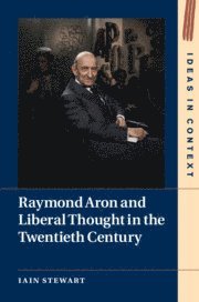 bokomslag Raymond Aron and Liberal Thought in the Twentieth Century