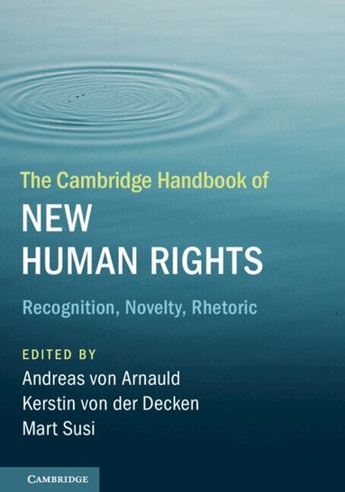 Andreas von Arnauld, Kerstin von der Decken, Mart Susi - The Cambridge Handbook of New Human Rights, Inbunden