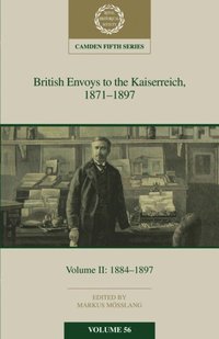 bokomslag British Envoys to the Kaiserreich, 1871-1897: Volume 2, 1884-1897