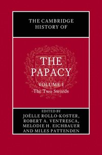 bokomslag The Cambridge History of the Papacy: Volume 1, The Two Swords