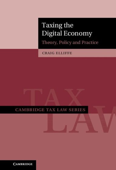 Craig Elliffe - Taxing the Digital Economy, Inbunden