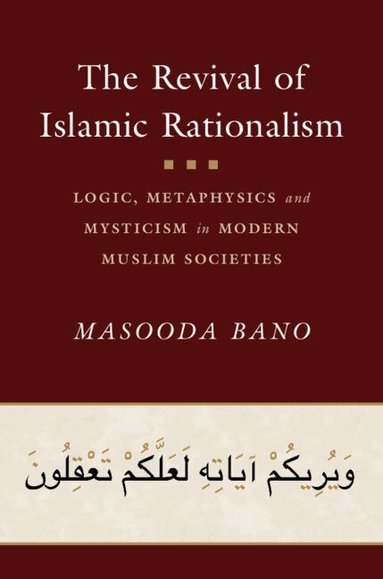 Masooda Bano - The Revival of Islamic Rationalism, Inbunden