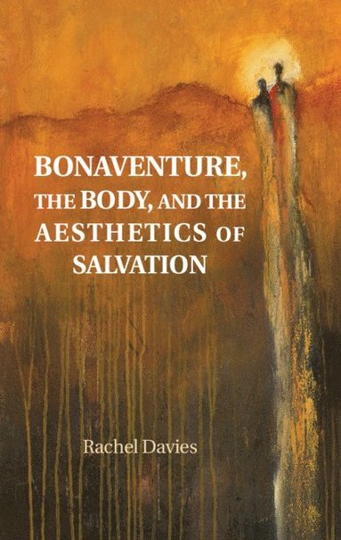 bokomslag Bonaventure, the Body, and the Aesthetics of Salvation