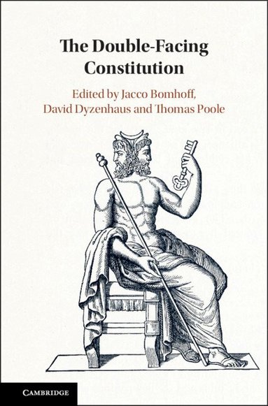 Jacco Bomhoff, David Dyzenhaus, Thomas Poole - The Double-Facing Constitution, Inbunden