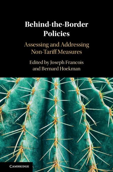 Joseph Francois, Bernard Hoekman - Behind-the-Border Policies, Inbunden