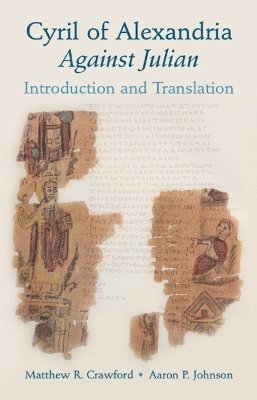 bokomslag Cyril of Alexandria: Against Julian