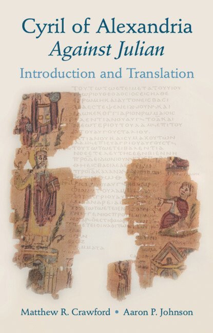 Matthew R. Crawford - Cyril of Alexandria: Against Julian, Inbunden