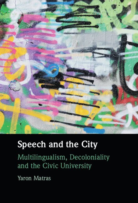 Yaron Matras, Yaron (Aston University and the University of Haifa) Matras - Speech and the City, Inbunden