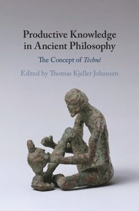 bokomslag Productive Knowledge in Ancient Philosophy