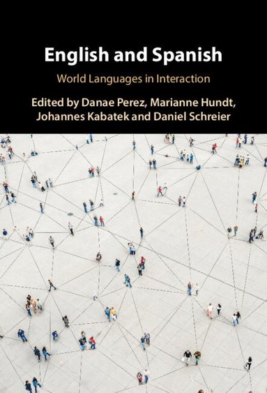 Danae Perez, Marianne Hundt, Johannes Kabatek, Daniel Schreier - English and Spanish, Inbunden