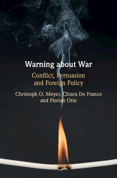 Christoph O. Meyer, Chiara De Franco, Florian Otto - Warning about War, Inbunden
