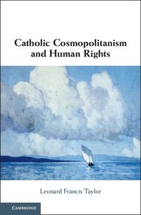 bokomslag Catholic Cosmopolitanism and Human Rights