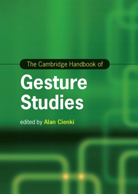Alan Cienki, Amsterdam) Cienki, Alan (Vrije Universiteit - The Cambridge Handbook of Gesture Studies, Inbunden