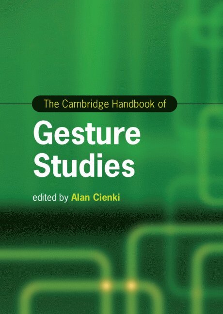 The Cambridge Handbook of Gesture Studies 1