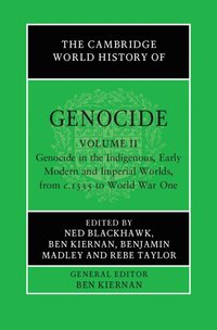 bokomslag The Cambridge World History of Genocide: Volume 2, Genocide in the Indigenous, Early Modern and Imperial Worlds, from c.1535 to World War One