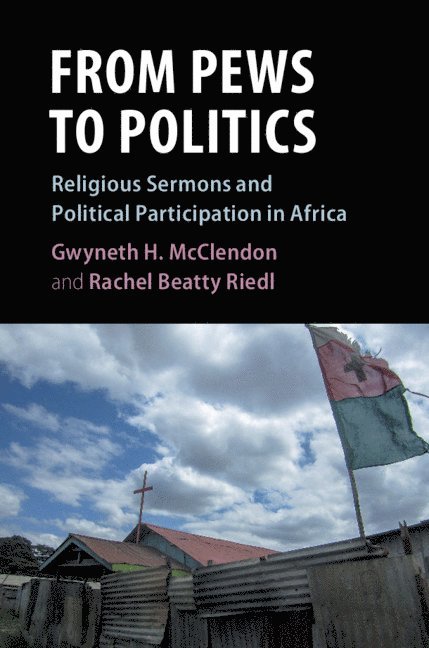 Gwyneth H. McClendon, Rachel Beatty Riedl, Gwyneth H. (New York University) McClendon, Illinois) Riedl, Rachel Beatty (Northwestern University, Gwyneth H. Mcclendon - From Pews to Politics, Inbunden