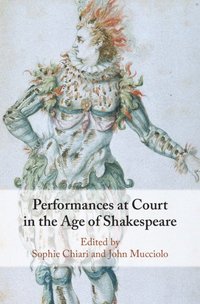 bokomslag Performances at Court in the Age of Shakespeare