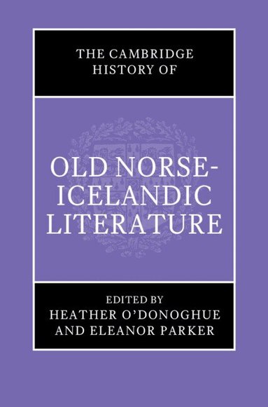 Heather O'Donoghue, Eleanor Parker - The Cambridge History of Old Norse-Icelandic Literature, Inbunden