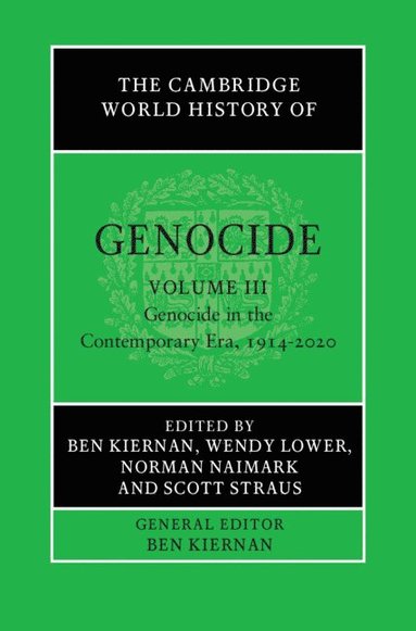 bokomslag The Cambridge World History of Genocide: Volume 3, Genocide in the Contemporary Era, 1914-2020