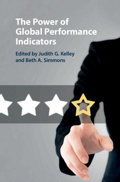 Judith G. Kelley, Beth A. Simmons - The Power of Global Performance Indicators, Inbunden