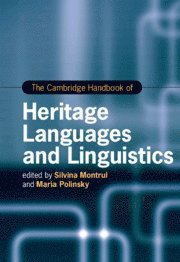 Silvina Montrul, Maria Polinsky, Urbana-Champaign) Montrul, Silvina (University of Illinois, College Park) Polinsky, Maria (University of Maryland - Cambridge Handbook of Heritage Languages and Linguistics, Inbunden