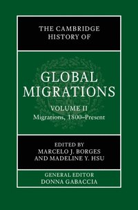 bokomslag The Cambridge History of Global Migrations: Volume 2, Migrations, 1800-Present