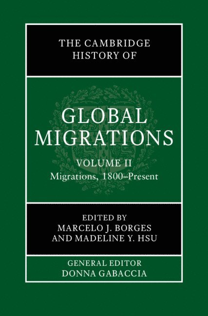 The Cambridge History of Global Migrations: Volume 2, Migrations, 1800-Present 1