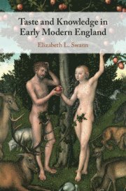 Taste and Knowledge in Early Modern England 1