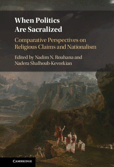 Nadim N. Rouhana, Nadera Shalhoub-Kevorkian - When Politics are Sacralized, Inbunden