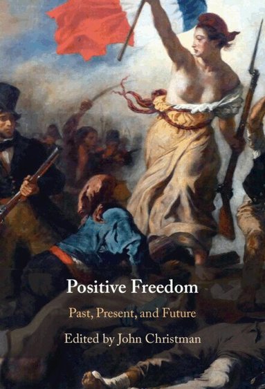 John Christman - Positive Freedom, Inbunden