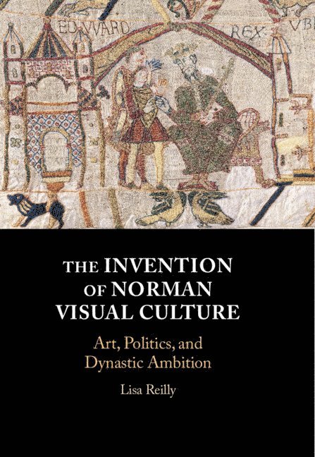 Lisa Reilly, Lisa (University of Virginia) Reilly - Invention of Norman Visual Culture, Inbunden