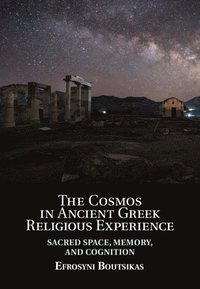 bokomslag The Cosmos in Ancient Greek Religious Experience