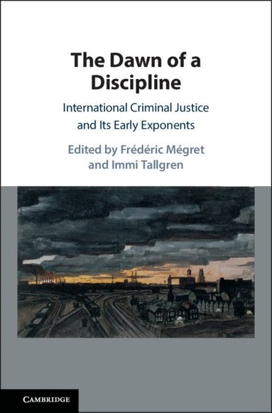 Frédéric Mégret, Immi Tallgren - The Dawn of a Discipline, Inbunden