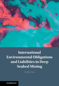 bokomslag International Environmental Obligations and Liabilities in Deep Seabed Mining