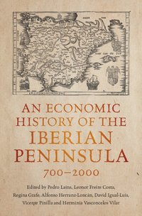 bokomslag An Economic History of the Iberian Peninsula, 700-2000