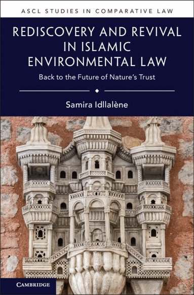 Samira Idllalène - Rediscovery and Revival in Islamic Environmental Law, Inbunden
