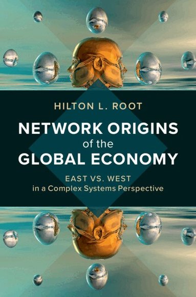Hilton L. Root - Network Origins of the Global Economy, Inbunden