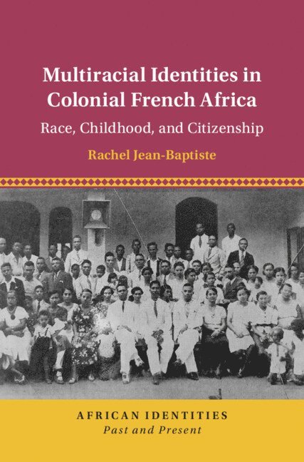 Multiracial Identities in Colonial French Africa 1