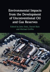 bokomslag Environmental Impacts from the Development of Unconventional Oil and Gas Reserves