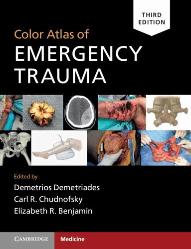 Demetrios Demetriades, Carl R. Chudnofsky, Elizabeth R. Benjamin - Color Atlas of Emergency Trauma, Inbunden
