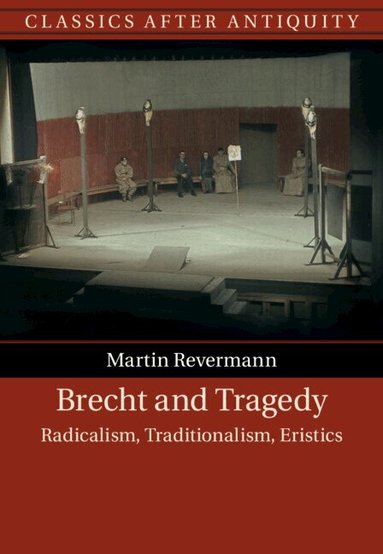 Martin Revermann - Brecht and Tragedy, Inbunden