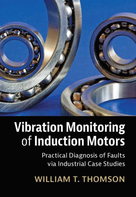 William T. Thomson, William T Thomson - Vibration Monitoring of Induction Motors, Inbunden
