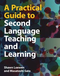 bokomslag A Practical Guide to Second Language Teaching and Learning